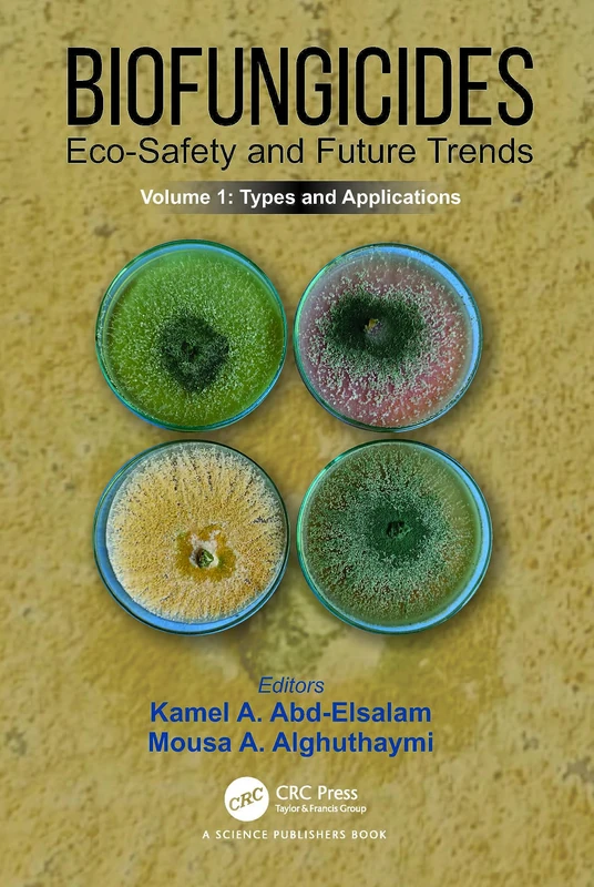 Biofungicides: Eco-Safety and Future Trends: Types and Applications, Volume 1