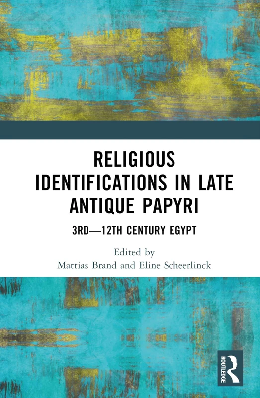 Religious Identifications in Late Antique Papyri: 3rd―12th Century Egypt