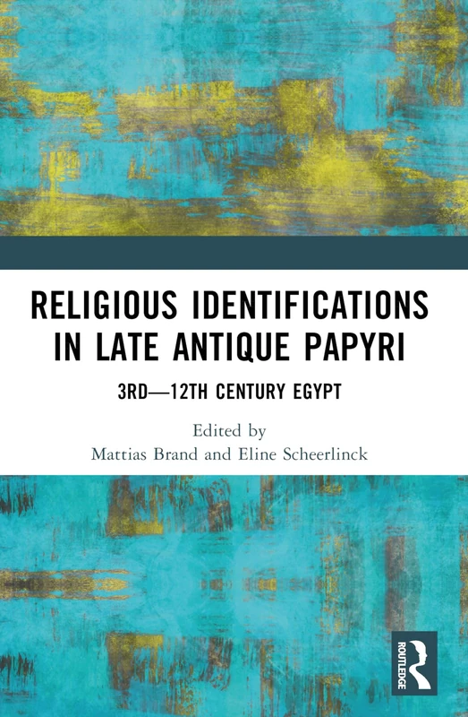 Religious Identifications in Late Antique Papyri: 3rd―12th Century Egypt