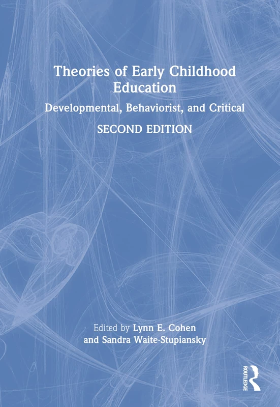 Theories of Early Childhood Education: Developmental, Behaviorist, and Critical