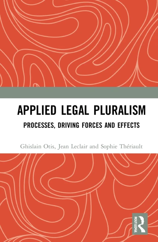 Applied Legal Pluralism: Processes, Driving Forces and Effects