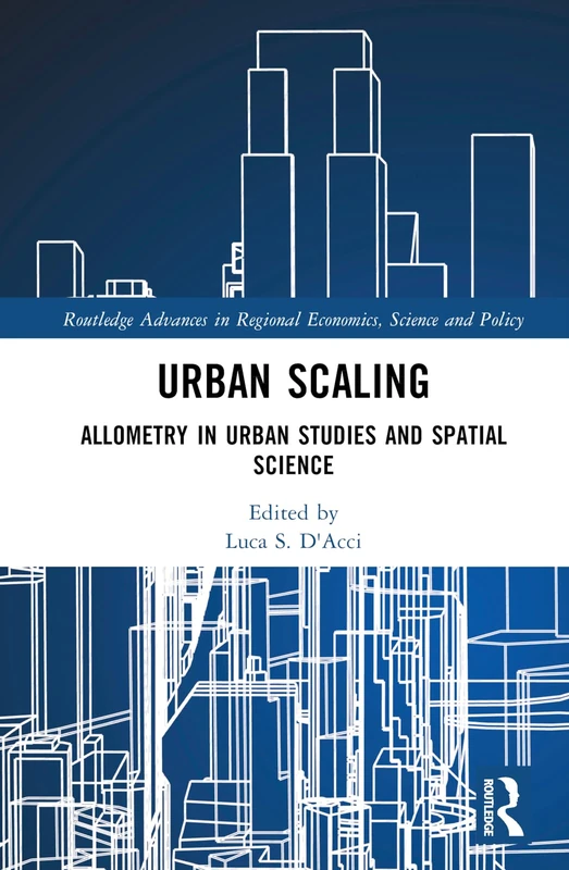 Routledge Urban Scaling: Allometry in Urban Studies Book