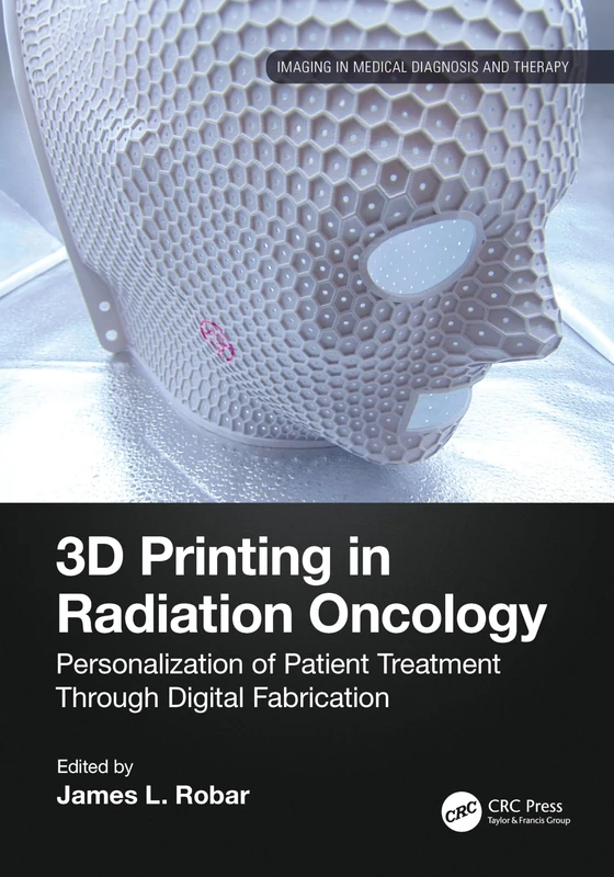 CRC Press - 3D Printing in Radiation Oncology Book