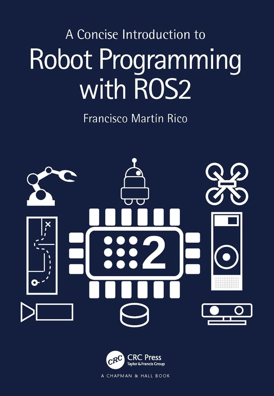 A Concise Introduction to Robot Programming with ROS2