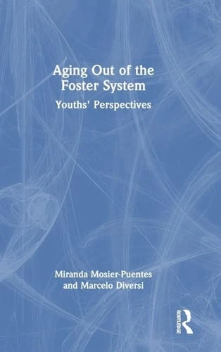Routledge - Aging Out of the Foster System: Youths' Perspectives