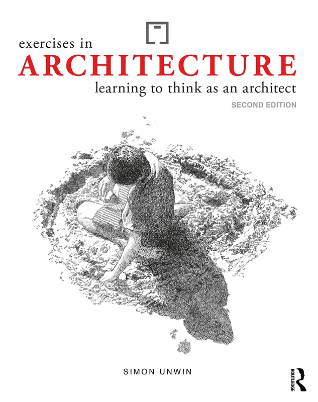 Exercises in Architecture: Learning to Think as an Architect