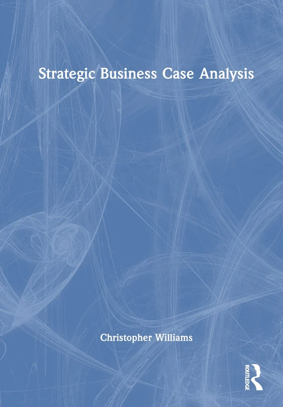 Routledge Strategic Business Case Analysis Textbook