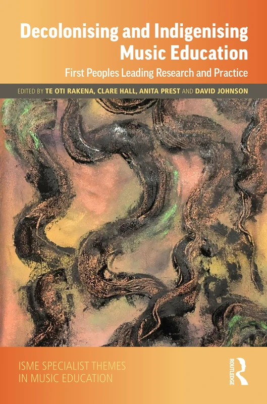 Routledge Decolonising and Indigenising Music Education Book