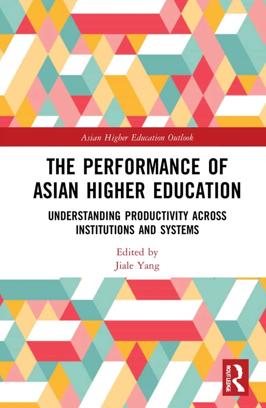The Performance of Asian Higher Education: Understanding Productivity Across Institutions and Systems (Asian Higher Education Outlook) - Image 1