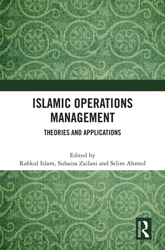 Routledge Islamic Operations Management: Theories and Applications