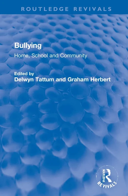 Bullying: Home, School and Community (Routledge Revivals)