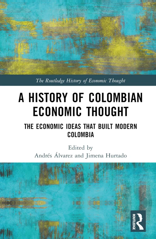 Routledge - A History of Colombian Economic Thought Book