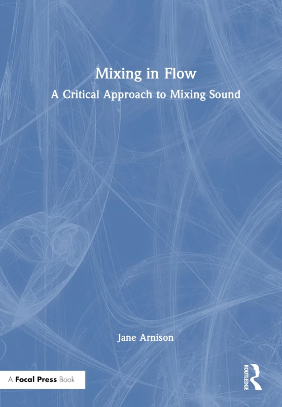 Mixing in Flow: A Critical Approach to Mixing Sound