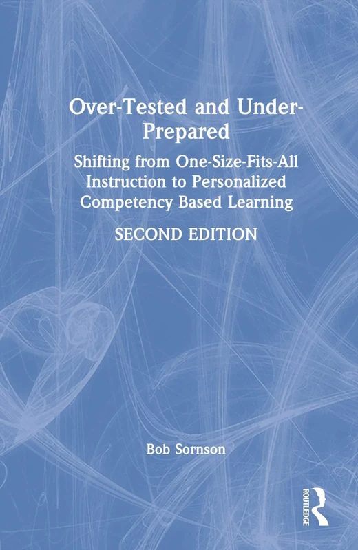 Over-Tested and Under-Prepared: Shifting from One-Size-Fits-All Instruction to Personalized Competency Based Learning - Image 1
