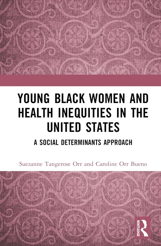 Young Black Women and Health Inequities in the United States: A Social Determinants Approach