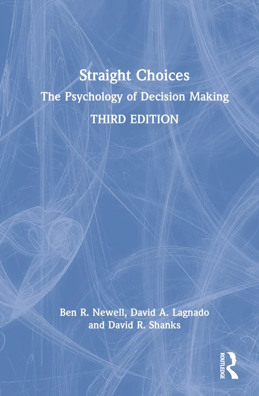 Routledge Straight Choices: The Psychology of Decision Making