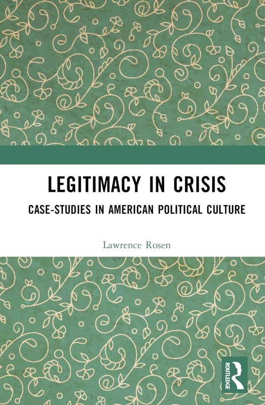 Routledge - Legitimacy in Crisis: Case-Studies in American Political Culture