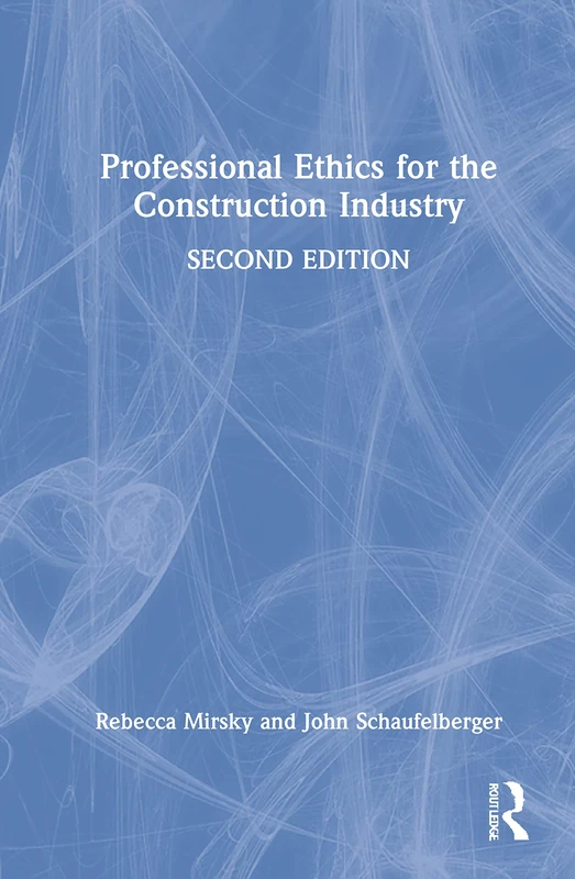 Routledge - Professional Ethics for the Construction Industry
