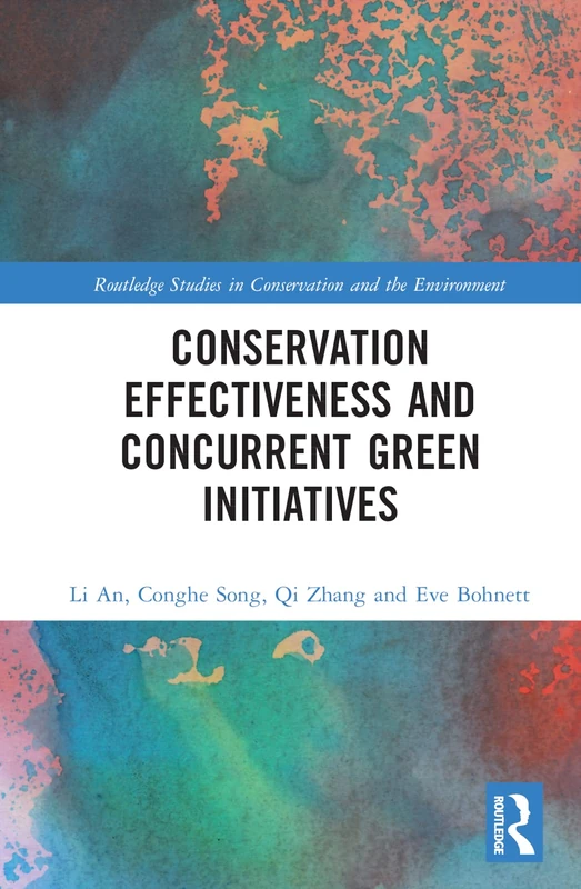 Conservation Effectiveness and Concurrent Green Initiatives (Routledge Studies in Conservation and the Environment)