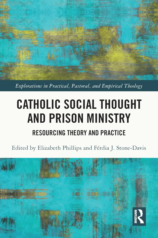 Routledge Catholic Social Thought and Prison Ministry Book