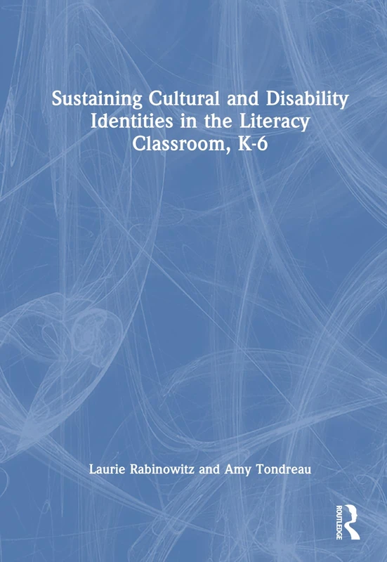 Routledge - Sustaining Cultural and Disability Identities K-6
