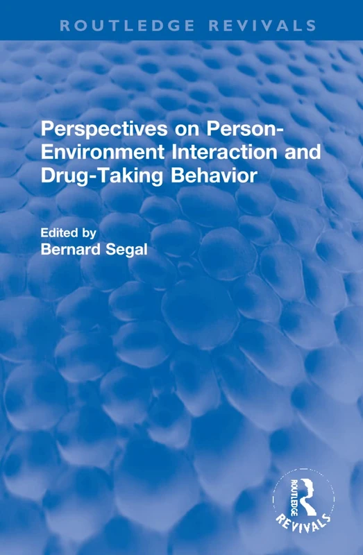 Perspectives on Person-Environment Interaction and Drug-Taking Behavior (Routledge Revivals)