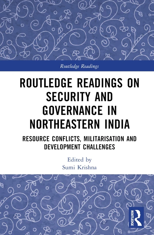 Routledge Readings on Security and Governance in NE India