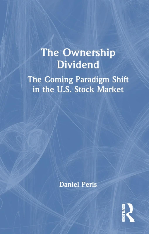 The Ownership Dividend: The Coming Paradigm Shift in the U.S. Stock Market
