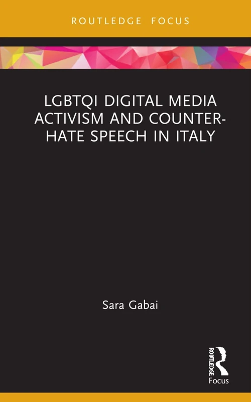 LGBTQI Digital Media Activism and Counter-Hate Speech in Italy (Focus on Global Gender and Sexuality)
