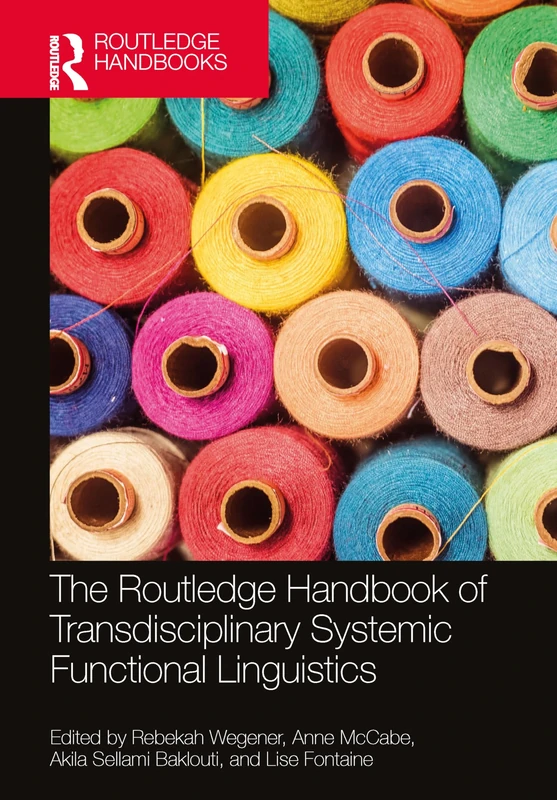 The Routledge Handbook of Transdisciplinary Systemic Functional Linguistics (Routledge Handbooks in Linguistics)
