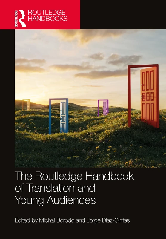 The Routledge Handbook of Translation and Young Audiences (Routledge Handbooks in Translation and Interpreting Studies)