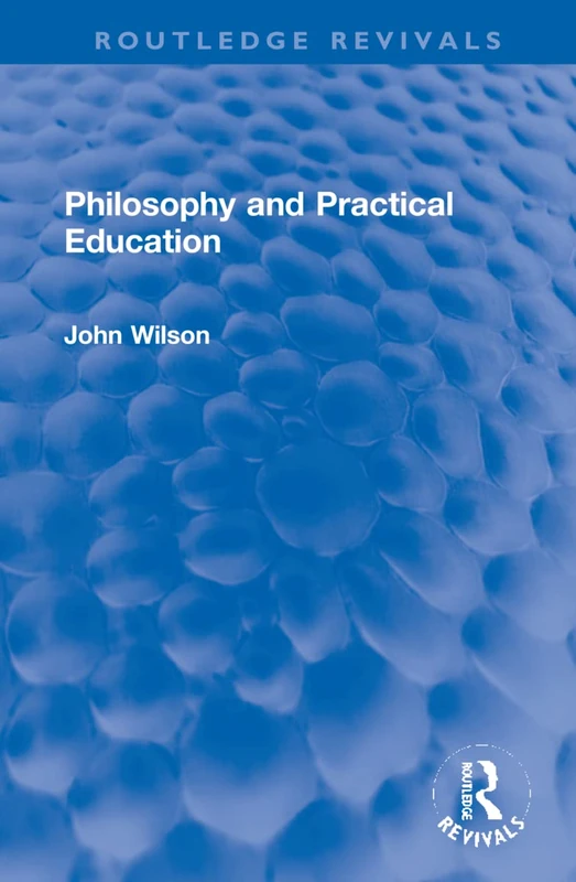 Philosophy and Practical Education (Routledge Revivals)