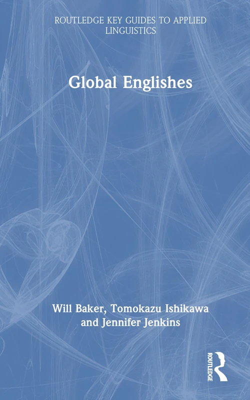 Global Englishes (Routledge Key Guides to Applied Linguistics)