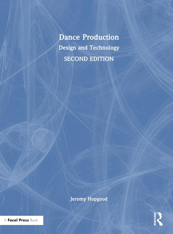 Routledge Dance Production: Design and Technology - 2nd Ed