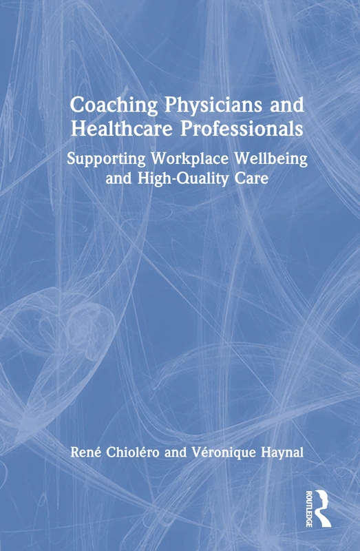 Routledge Coaching Physicians and Healthcare Professionals