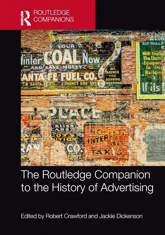 The Routledge Companion to the History of Advertising (Routledge Companions in Marketing, Advertising and Communication)
