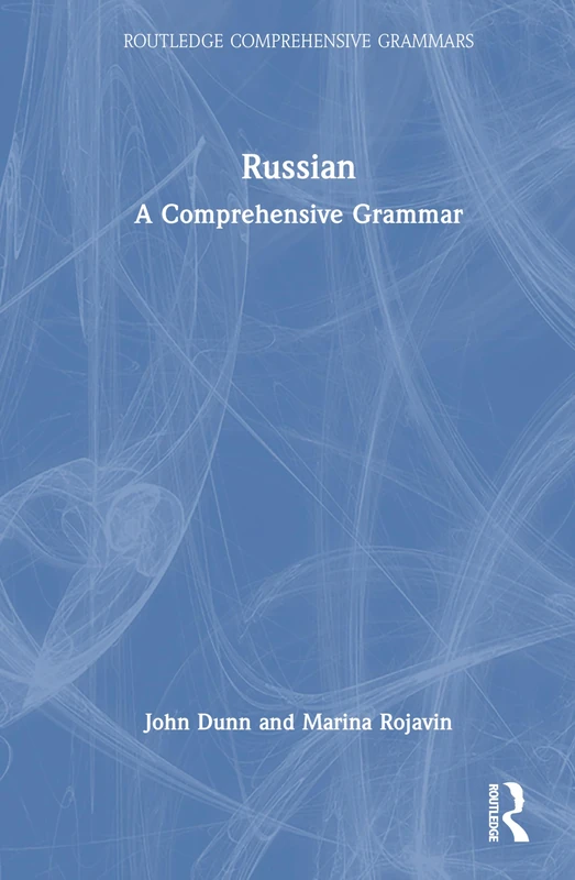Routledge Russian: A Comprehensive Grammar Reference Book