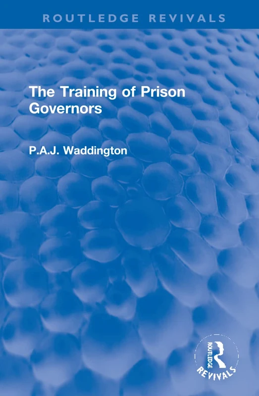 The Training of Prison Governors (Routledge Revivals)