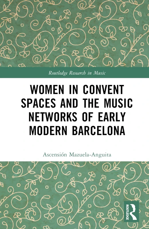 Routledge Women in Convent Spaces and Music Networks Book
