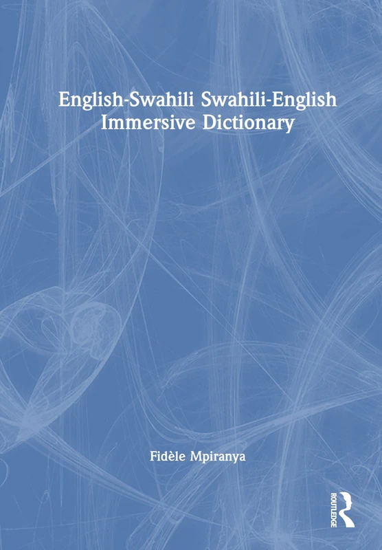Routledge English-Swahili Swahili-English Immersive Dictionary