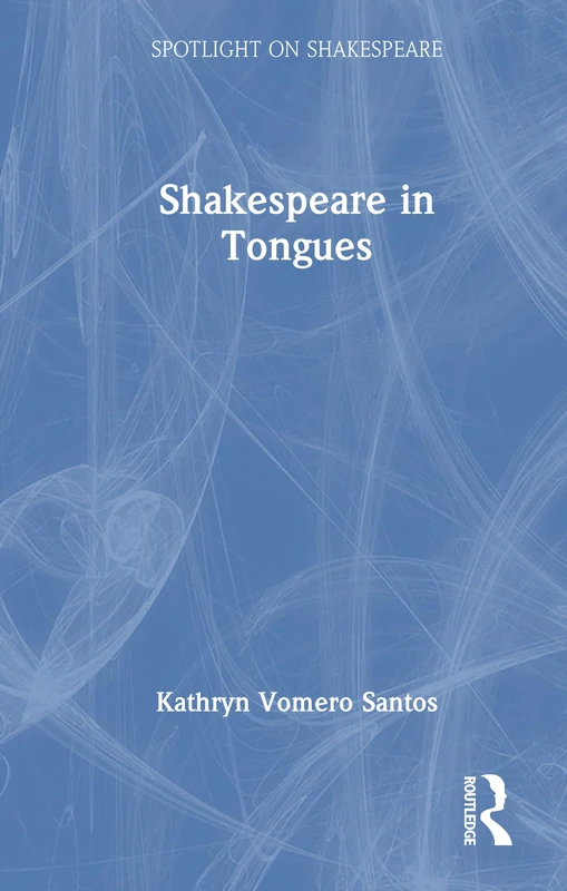 Shakespeare in Tongues (Spotlight on Shakespeare)