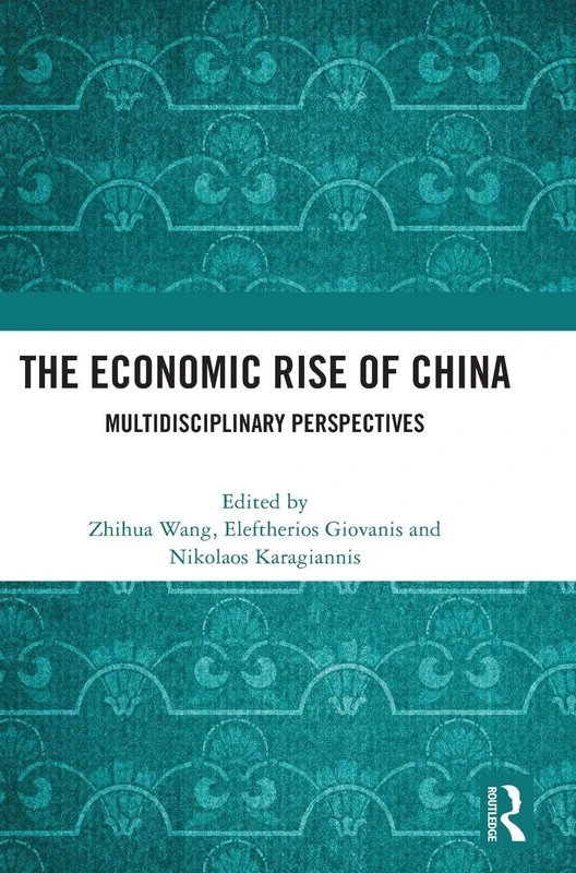 Routledge - The Economic Rise of China: Multidisciplinary Perspectives