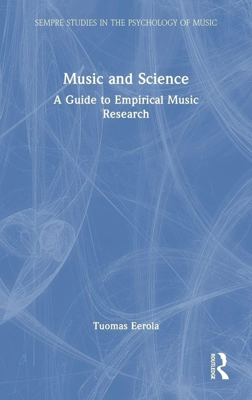 Routledge Music and Science: A Guide to Empirical Music Research