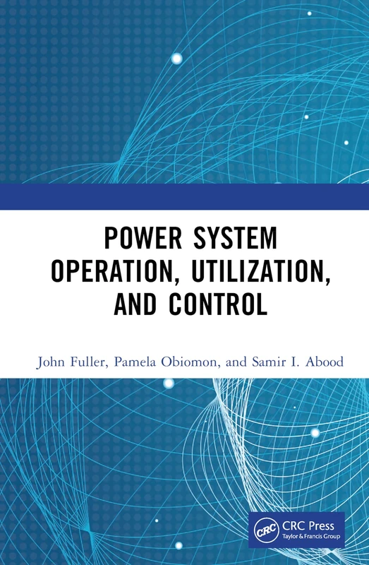 CRC Press Power System Operation, Utilization, and Control