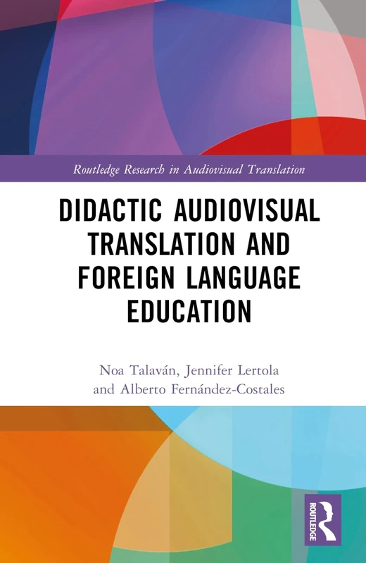 Didactic Audiovisual Translation and Foreign Language Education (Routledge Research in Audiovisual Translation)