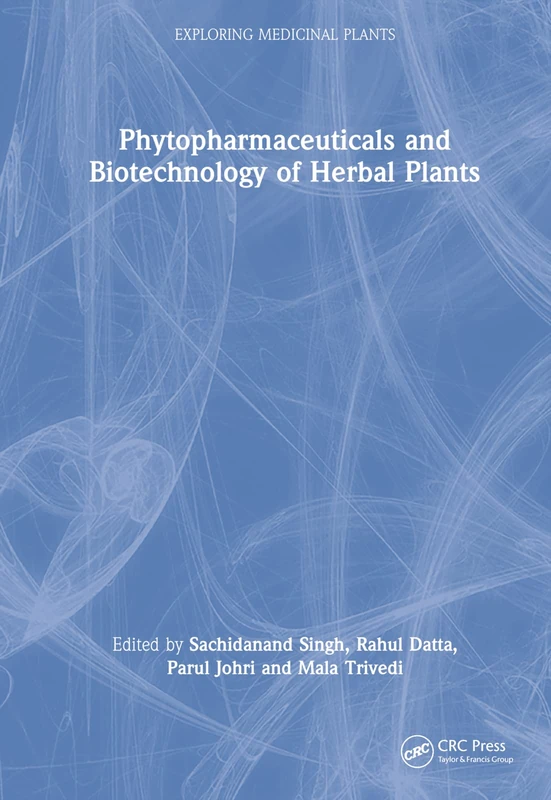 Phytopharmaceuticals and Biotechnology of Herbal Plants (Exploring Medicinal Plants)