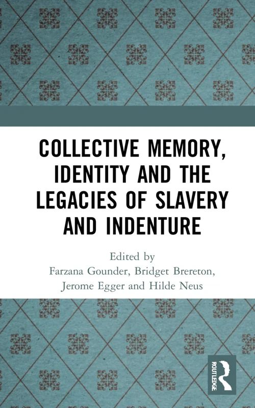 Routledge - Collective Memory, Identity and Legacies of Slavery