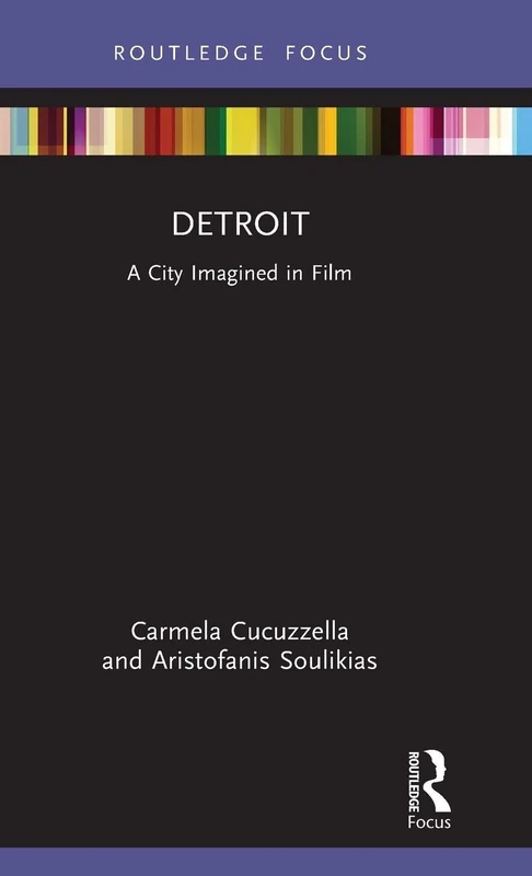 Detroit: A City Imagined in Film (Built Environment City Studies)