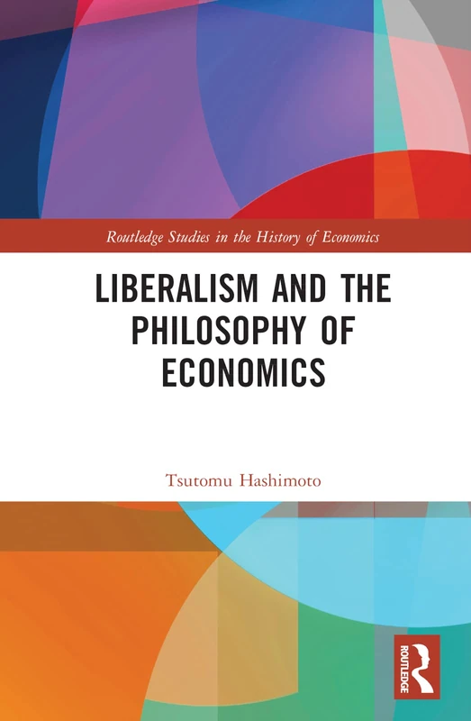 Routledge Liberalism and the Philosophy of Economics Book