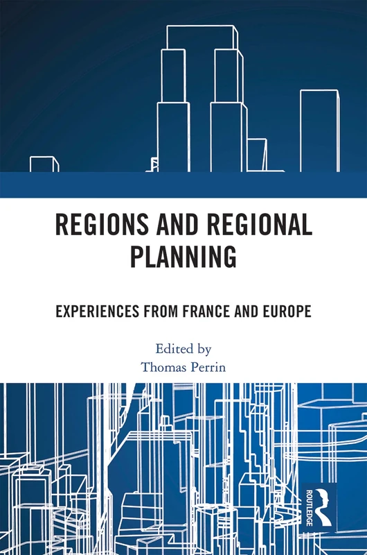 Routledge Regions and Regional Planning - France and Europe